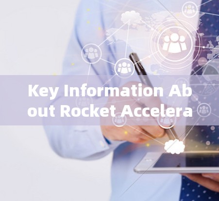 Key Information About Rocket Accelerators: